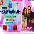 Saiyaan Ji ( Punchy Bass Mix ) by Dj Sayan Asansol